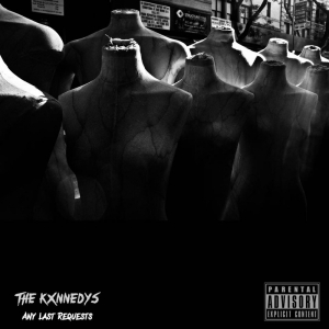 THE_KXNNEDYS_Any_Last_Requests-front-large